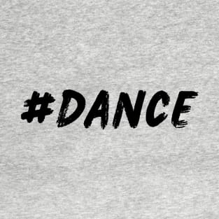 #DANCE T-Shirt